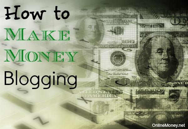 How to Make Money Blogging