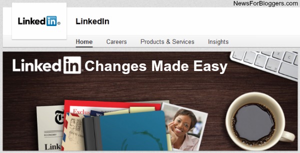 LinkedIn Changes Made Easy