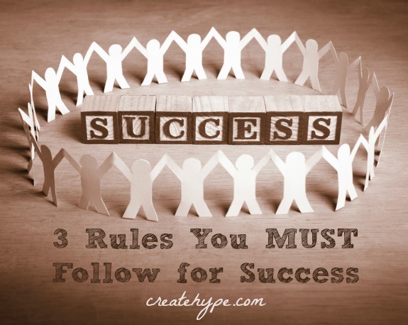 3 Rules You MUST Follow for Success